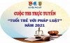 Tổ chức Cuộc thi trực tuyến “Tuổi trẻ với pháp luật” năm 2021